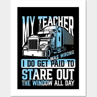 My Teacher I do Get Paid to Stare Out The Window All Day Trucker Posters and Art